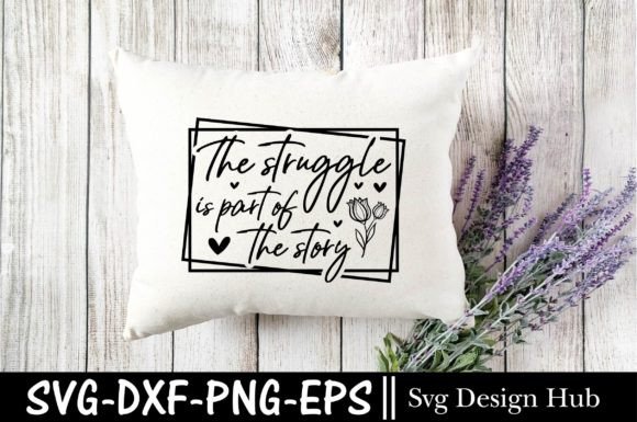 Motivational Svg: The Struggle is Part of the Story