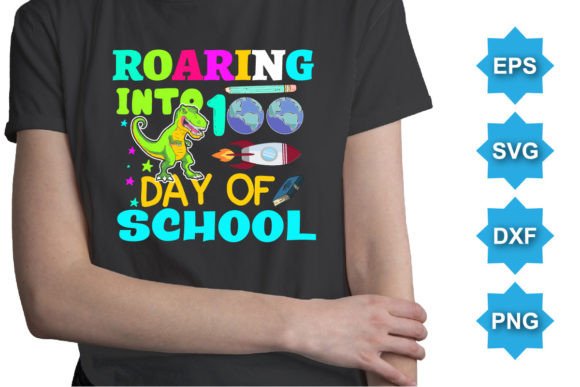 Roaring into 100 Day of School SVG Shirt